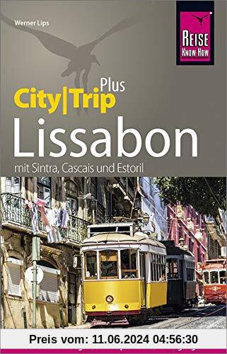 Reise Know-How Reiseführer Lissabon (CityTrip PLUS): mit 5 Rundgängen, Stadtplan und kostenloser Web-App. Mit Sintra, Cascais, Estoril.
